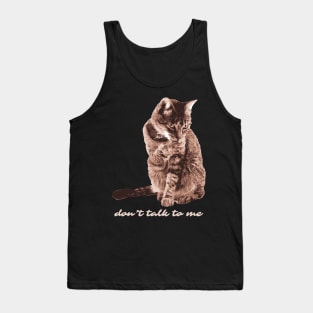 Don't Talk To Me Cats - Cat Lover Tank Top